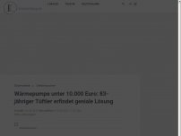 Bild zum Artikel: Wärmepumpe unter 10.000 Euro: 83-jähriger Tüftler findet geniale Lösung