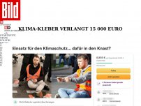 Bild zum Artikel: Klima-Kleber verlangt 15 000 Euro - Bettel-Moritz will schon wieder Geld!