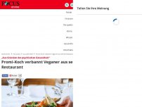 Bild zum Artikel: „Aus Gründen der psychischen Gesundheit“ - Promi-Koch verbannt Veganer aus seinem Restaurant