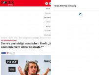 Bild zum Artikel: Vor Wimbledon-Start - Zverev verteidigt russischen Profi: „Man kann ihn nicht dafür bestrafen“