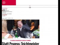 Bild zum Artikel: Statt Prozess: Teichtmeister sitzt im Fabios