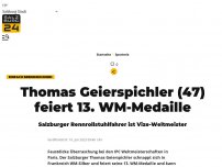 Bild zum Artikel: Thomas Geierspichler (47) holt 13. WM-Medaille