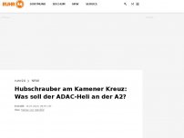 Bild zum Artikel: Hubschrauber am Kamener Kreuz: Was soll der ADAC-Heli an der A2?