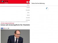 Bild zum Artikel: „Teil der Integrationsleistung“ - Union will Arbeitspflicht für Flüchtlinge