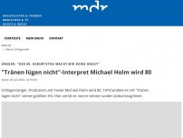 Bild zum Artikel: 'Tränen lügen nicht'-Interpret Michael Holm wird 80