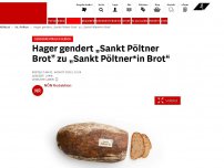 Bild zum Artikel: Genderneutrales Gebäck - Hager gendert „Sankt Pöltner” Brot zu „Sankt Pöltner*in Brot“