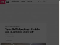 Bild zum Artikel: Trigema-Chef Wolfgang Grupp: „Wir stellen jeden ein, der bei uns arbeiten will“