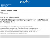 Bild zum Artikel: Tränen bei Schlagerstrandparty: Jürgen Drews trotz Abschied im Publikum dabei