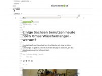 Bild zum Artikel: Einige Sachsen benutzen heute noch Omas Wäschemangel - warum?