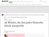 Bild zum Artikel: 28 Wörter, die fast jeder Deutsche falsch ausspricht