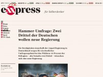 Bild zum Artikel: Hammer-Umfrage: Zwei Drittel der Deutschen wollen neue Regierung