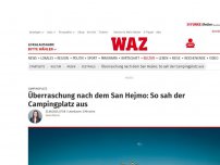 Bild zum Artikel: Campingplatz: Überraschung nach dem San Hejmo: So sah der Campingplatz aus