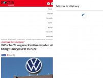 Bild zum Artikel: „Kraftriegel für Facharbeiter“ - VW schafft vegane Kantine wieder ab - und bringt Currywurst zurück