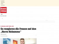 Bild zum Artikel: So reagieren die Frauen auf den „Herrn Hebamme“