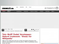 Bild zum Artikel: Toto Wolff findet Verstappen-Rekord irrelevant: 'Etwas für Wikipedia'