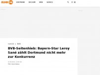 Bild zum Artikel: BVB-Seitenhieb: Bayern-Star Leroy Sané zählt Dortmund nicht mehr zur Konkurrenz