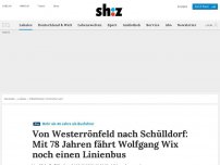 Bild zum Artikel: Von Westerrönfeld nach Schülldorf: Mit 78 Jahren fährt Wolfgang Wix noch einen Linienbus