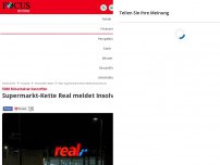 Bild zum Artikel: 5000 Mitarbeiter betroffen - Supermarkt-Kette Real meldet Insolvenz an