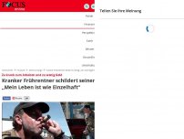 Bild zum Artikel: Zu krank zum Arbeiten und zu wenig Geld - Kranker Frührentner schildert seinen Alltag: „Mein Leben ist wie Einzelhaft“