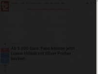 Bild zum Artikel: Ab 5.000 Euro: Fans können jetzt Luxus-Urlaub mit Oliver Pocher buchen