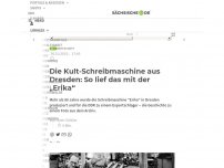 Bild zum Artikel: Die Kult-Schreibmaschine aus Dresden: So lief das mit der „Erika“