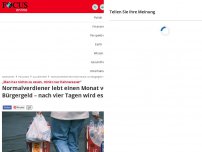 Bild zum Artikel: „Man hat nichts zu essen, trinkt nur Hahnwasser“ - Normalverdiener lebt einen Monat von Bürgergeld – nach vier Tagen wird es eng