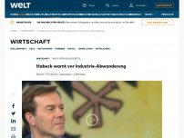 Bild zum Artikel: Habeck warnt vor Industrie-Abwanderung