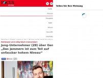 Bild zum Artikel: Wohlstand wird völlig falsch interpretiert - Jung-Unternehmer (29) über Gen Z: „Das Jammern ist zum Teil auf unfassbar hohem Niveau“