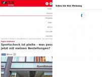 Bild zum Artikel: Signa-Insolvenz - Sportscheck ist pleite - was passiert jetzt mit meinen Bestellungen?