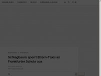 Bild zum Artikel: Schlagbaum sperrt die Eltern-Taxis aus