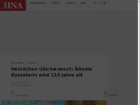 Bild zum Artikel: Herzlichen Glückwunsch: Älteste Kasselerin wird 110 Jahre alt