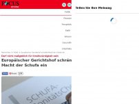 Bild zum Artikel: Darf nicht maßgeblich für Kreditwürdigkeit sein - Europäischer Gerichtshof schränkt Macht der Schufa ein