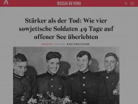 Bild zum Artikel: Stärker als der Tod: Wie vier sowjetische Soldaten 49 Tage auf offener See überlebten