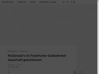 Bild zum Artikel: McDonald’s im Frankfurter Südbahnhof dauerhaft geschlossen
