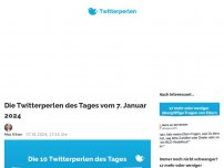 Bild zum Artikel: Die Twitterperlen des Tages vom 7. Januar 2024