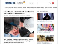 Bild zum Artikel: 29-jähriger Albaner nach unerlaubter Einreise in Abschiebehaft