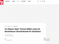 Bild zum Artikel: Vor Bayern-Spiel: Thomas Müller sorgt mit Beckenbauer-Abschiedsrede für Gänsehaut