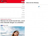 Bild zum Artikel: Teilzeitnehmerin berichtet - Warum ich nicht bereit bin, auch nur eine Stunde länger zu arbeiten