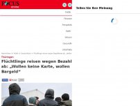 Bild zum Artikel: Thüringen - Flüchtlinge reisen wegen Bezahlkarte ab: „Wollen keine Karte, wollen Bargeld“