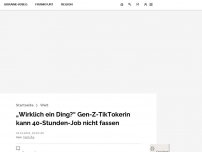 Bild zum Artikel: „Wirklich ein Ding?“ Gen-Z-TikTokerin kann 40-Stunden-Job nicht fassen