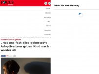 Bild zum Artikel: Mutter heimlich gefilmt - „Hat uns fast alles gekostet“: Adoptiveltern geben verstörendes Kind wieder ab