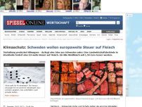 Bild zum Artikel: Klimaschutz: Schweden wollen europaweite Steuer auf Fleisch