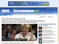 Bild zum Artikel: Neuer Papst bis Ostern