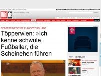 Bild zum Artikel: Töpperwien - »Ich kenne schwule Nationalspieler