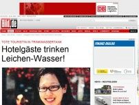 Bild zum Artikel: Hotelgäste trinken Leichen-Wasser!