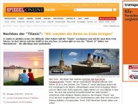 Bild zum Artikel: Nachbau der 'Titanic': 'Wir werden die Reise zu Ende bringen'