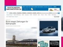 Bild zum Artikel: Stuttgart 21: Bund stoppt Zahlungen für Bahnprojekt
