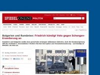 Bild zum Artikel: Bulgarien und Rumänien: Friedrich kündigt Veto gegen Schengen-Erweiterung an
