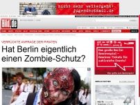 Bild zum Artikel: Verrückte Piratenanfrage - Hat Berlin eigentlich einen Zombie-Schutz?