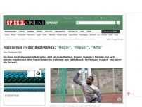 Bild zum Artikel: Rassismus in der Bezirksliga: 'Neger', 'Nigger', 'Affe'